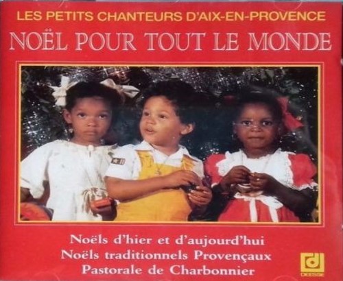 Noël pour tout le monde / Petits chanteurs d'Aix en Provence (Les) | Petits chanteurs d'Aix en Provence (Les)