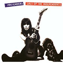 Last of the independents / Pretenders (The) | The Pretenders