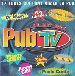 Le Hit des pubs TV / Ram Jam, Paolo Conte, Erma Franklin, Muddy Waters, Jimmy Cliff, Billy Paul, Ray Charles, Clash (The), Dr. Alban, Deep forest, Righteous Brothers (The), Charles et Eddie | Conte, Paolo