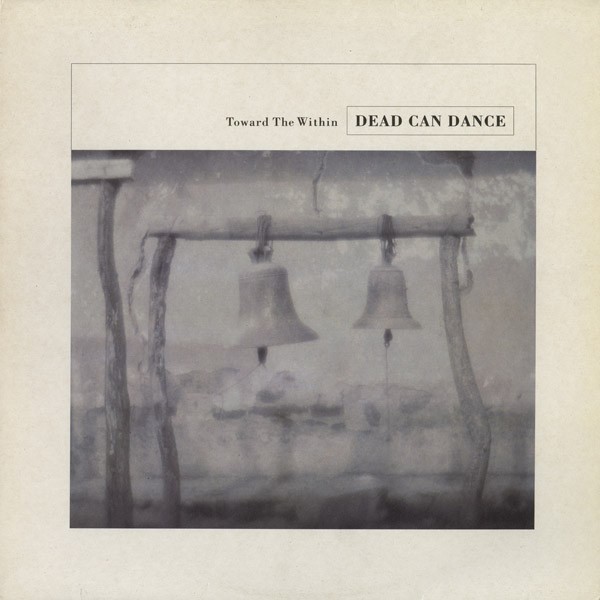 Toward the within / Dead can dance | Dead can dance