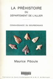 La Préhistoire du département de l'Allier / Maurice Piboule | Piboule, Maurice