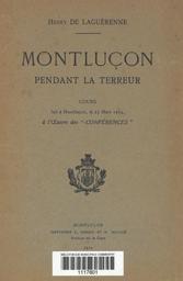 Montluçon pendant la Terreur / Henri de Laguerenne | Laguerenne, Henri de
