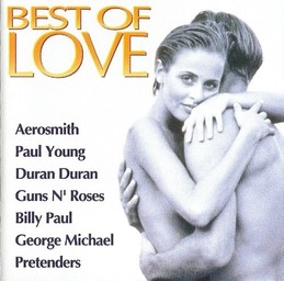 Best of love / Aerosmith, Bonnie Tyler, Michael Bolton, George Michael, Billy Paul, Paul Young, Police (The), Guns n'Roses, Enigma, Mr. Big, Meat Loaf, Pretenders (The) | Tyler, Bonnie