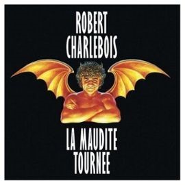 La Maudite tournée / Robert Charlebois | Charlebois, Robert. Interprète