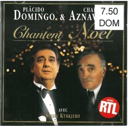 Placido Domingo et Charles Aznavour chantent Noël / Placido Domingo, Charles Aznavour, Sissel kyrjebo, Choeur d'enfants de l'opéra de Vienne | Domingo, Placido. Interprète