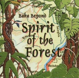 Spirit of the forest / Baka Beyond | Baka Beyond