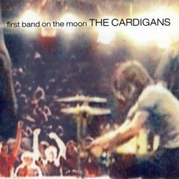First band on the moon / Cardigans (The) | Cardigans (The)