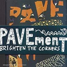 Brighten the corners / Pavement | Pavement