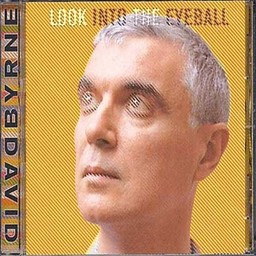 Look into the eyeball / David Byrne | Byrne, David. Interprète