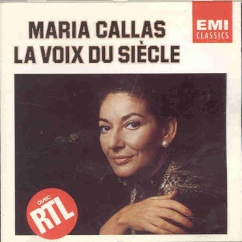 La Voix du siècle / Maria Callas, Soprano | Callas, Maria. Chanteur
