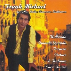 Les Plus belles chansons italiennes / Frank Michael | Michael, Frank (1947 -). Interprète