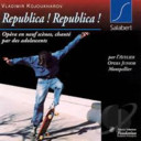 Republica ! Republica !, opéra en neuf scènes / Vladimir Kojoukharov | Kojoukharov, Vladimir. Compositeur. Chef d'orchestre