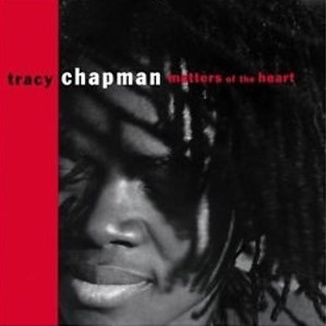Matters of the heart / Tracy Chapman | Chapman, Tracy. Interprète