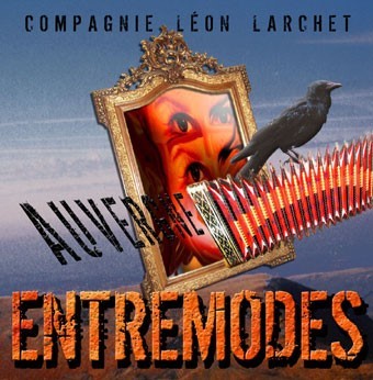 Entremodes / Compagnie Léon Larchet | Compagnie Léon Larchet. Interprète