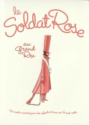 Le Soldat rose : un conte musical pour les enfants et ceux qui le sont restés / réalisé par Jean-Louis Cap | Cap, Jean-Louis. Monteur