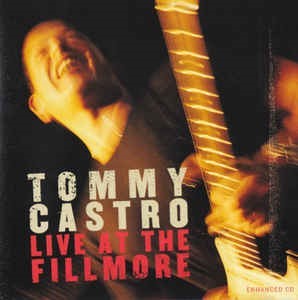 Live at the Fillmore / Tommy Castro, chant | Castro, Tommy. Interprète