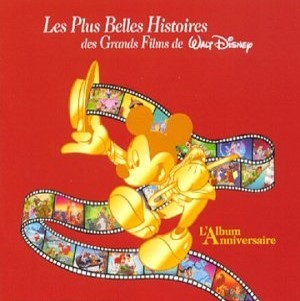 Les Plus belles histoires des grands films de Walt Disney : l'album anniversaire / Walt Disney | Disney, Walt. Interprète