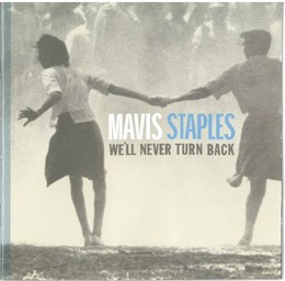 We'll never turn back / Mavis Staples | Staples, Mavis. Chanteur