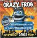 Everybody dance now / Crazy Frog | Crazy Frog. Chanteur