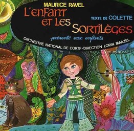 L' Enfant et les sortilèges / Maurice Ravel | Ravel, Maurice. Compositeur. Interprète