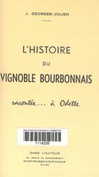 L' Histoire du vignoble bourbonnais racontée... à Odette / J. Georges-Julien | Georges-Julien, J.