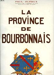 La Province de Bourbonnais / Paul Dupieux | Dupieux, Paul