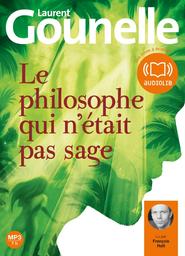 Le Philosophe qui n'était pas sage / Laurent Gounelle | Gounelle, Laurent (1966-....). Auteur