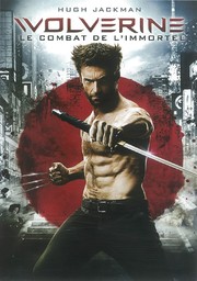 Wolverine : le combat de l'immortel = The Wolverine / directed by James Mangold | Mangold, James. Monteur