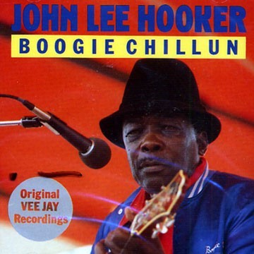 Boogie chillum / John Lee Hooker, chant | Hooker, John Lee. Interprète