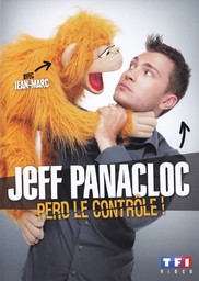 Jeff Panacloc perd le contrôle / Jeff Panacloc | Panacloc, Jeff. Humoriste