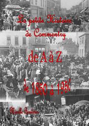 La Petite histoire de Commentry de A à Z de 1850 à 1950 / Mireille Boutterin | Boutterin, Mireille