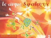 Cirque Saperlotte (Le) / Dorothée Duntze | Duntze, Dorothée (1960-....). Auteur