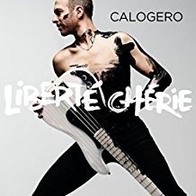 Liberté chérie / Calogero | Calogéro. Chanteur. Musicien