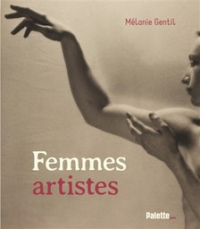 Femmes artistes / Mélanie Gentil | Gentil, Mélanie (1979-....). Auteur