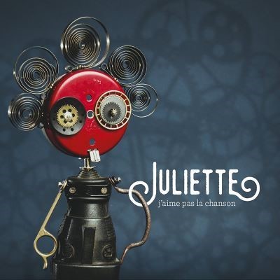 J'aime pas la chanson / Juliette | Juliette. Chanteur