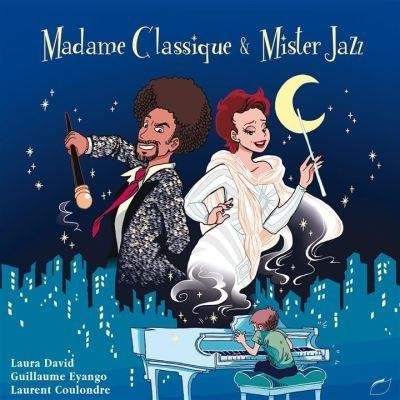 Madame Classique & Mister Jazz / Laura David, chant | David, Laura. Chanteur