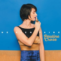 Ne rien faire / Pauline Croze | Croze, Pauline (1979-). Chanteur