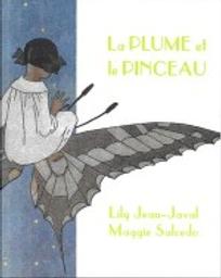 La Plume et le pinceau / Lily Jean-Javal, Maggie Salcedo | Jean-Javal, Lily
