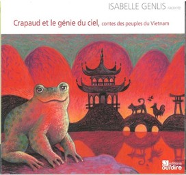 Crapaud et le génie du ciel (Le) : contes des peuples du Vietnam / Isabelle Genlis, narration | Genlis, Isabelle. Narrateur