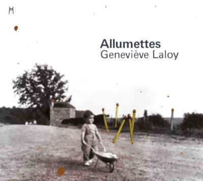 Allumettes / Geneviève Laloy | Laloy, Geneviève. Chanteur