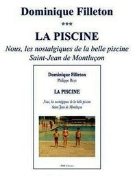 La Piscine Saint Jean de Montluçon : 1967-2006 / Dominique Filleton | Filleton , Dominique