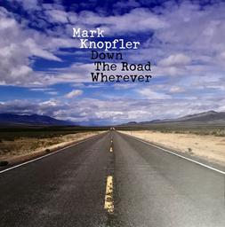 Down the road wherever / Mark Knopfler | Knopfler, Mark. Chanteur. Musicien