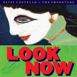 Look now / Elvis Costello & The Imposters | Costello, Elvis (1954-). Chanteur
