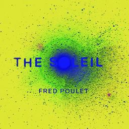 Soleil (The) / Fred Poulet | Poulet, Fred. Chanteur. Musicien