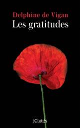 Les Gratitudes / Delphine de Vigan | Vigan, Delphine de. Auteur