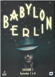 Babylon Berlin : saison 1 : épisodes 1 à 8 / created by Tom Tykwer, Henk Handloegten, Achim von Borries | Tykwer, Tom. Instigateur. Monteur. Scénariste. Compositeur