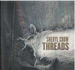 Threads / Sheryl Crow | Crow, Sheryl. Chanteur