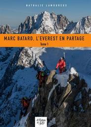 Marc Batard, l'Everest en partage T01 | Lamoureux Nathalie