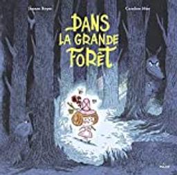 Dans la grande forêt / Jeanne Boyer | Boyer, Jeanne (1979-....). Auteur