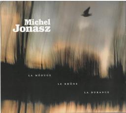 Méouge, le Rhône, la Durance (La) / Michel Jonasz | Jonasz, Michel. Chanteur